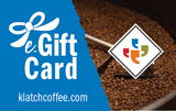E-Gift Card $25-$500 (klatchcoffee.mom only)